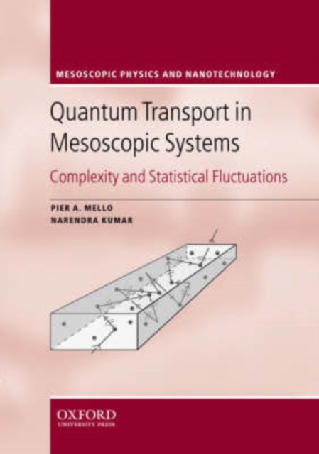 Quantum Transport in Mesoscopic Systems : Complexity and Statistical Fluctuations. A Maximum Entropy Viewpoint, Hardback Book