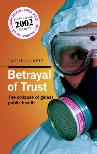 Betrayal of Trust : The collapse of global public health, Paperback / softback Book