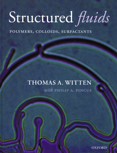 Structured Fluids : Polymers, Colloids, Surfactants, Hardback Book