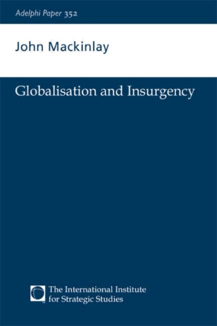 Globalisation and Insurgency, Paperback / softback Book