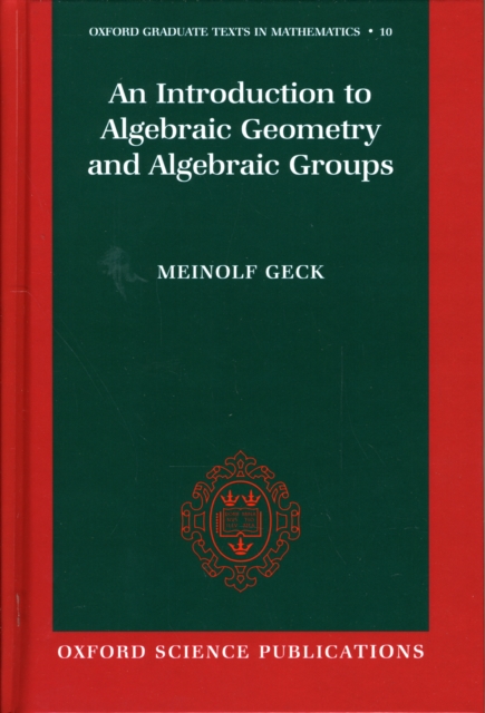An Introduction to Algebraic Geometry and Algebraic Groups, Hardback Book