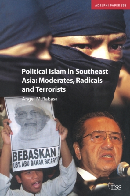 Political Islam in Southeast Asia : Moderates, Radical and Terrorists, Paperback / softback Book