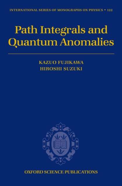 Path Integrals and Quantum Anomalies, Hardback Book