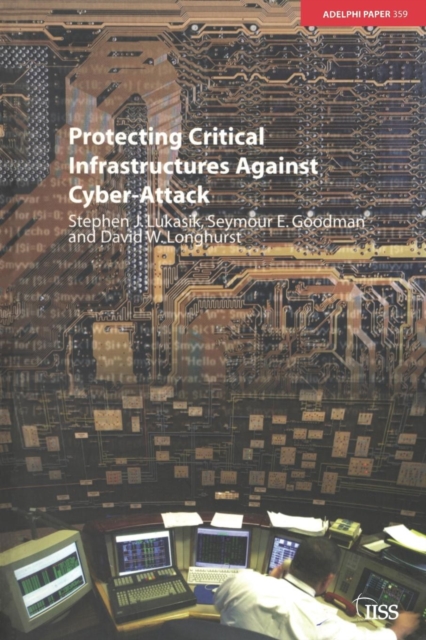 Protecting Critical Infrastructures Against Cyber-Attack, Paperback / softback Book