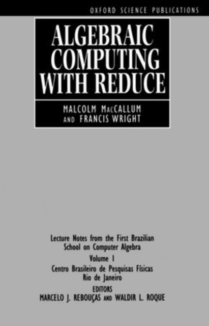 Algebraic Computing with REDUCE : Lecture Notes from the First Brazilian School on Computer Algebra Vol. 1, Paperback / softback Book