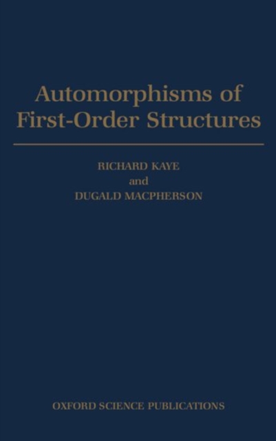 Automorphisms of First-order Structures, Hardback Book