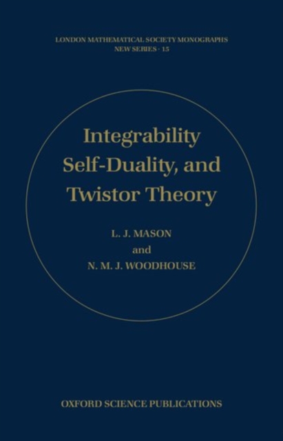 Integrability, Self-duality, and Twistor Theory, Hardback Book