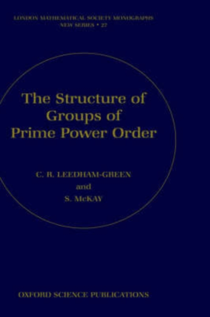 The Structure of Groups of Prime Power Order, Hardback Book