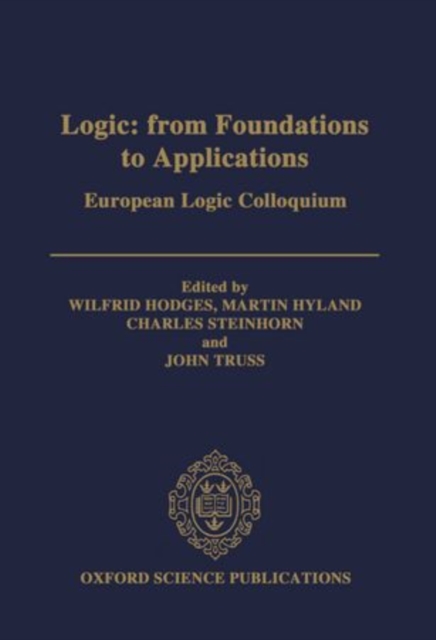 Logic: From Foundations to Applications : European Logic Colloquium, Hardback Book