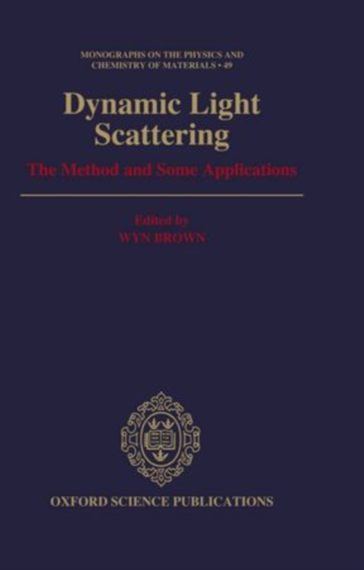 Dynamic Light Scattering : The Method and Some Applications, Hardback Book