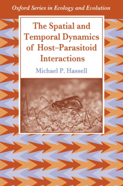 The Spatial and Temporal Dynamics of Host-Parasitoid Interactions, Paperback / softback Book