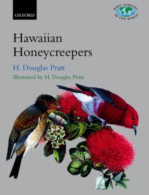 The Hawaiian Honeycreepers : Drepanidinae, Hardback Book