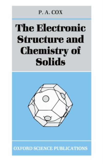 The Electronic Structure and Chemistry of Solids, Paperback / softback Book