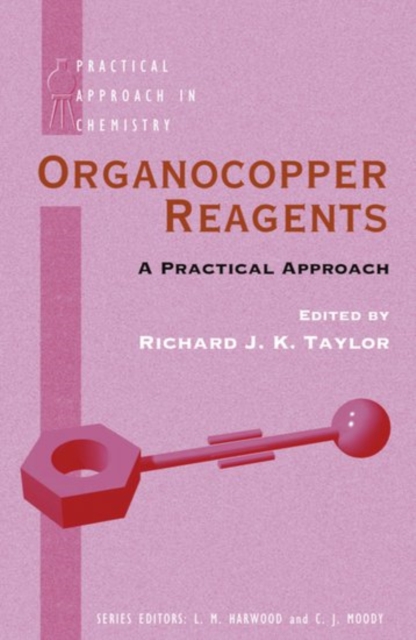 Organocopper Reagents : A Practical Approach, Paperback / softback Book
