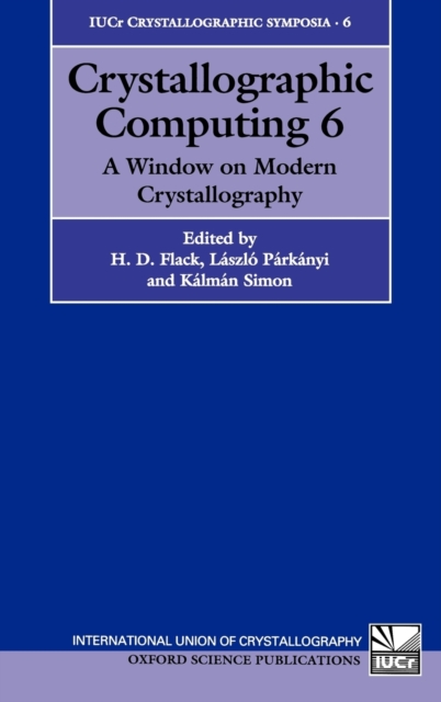 Crystallographic Computing 6 : A Window on Modern Crystallography, Hardback Book