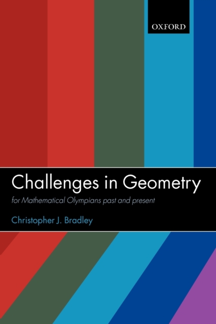 Challenges in Geometry : for Mathematical Olympians Past and Present, Paperback / softback Book