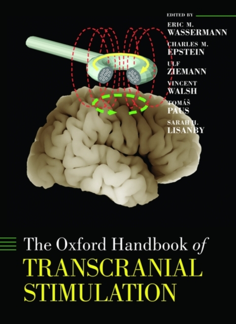 Oxford Handbook of Transcranial Stimulation, Hardback Book