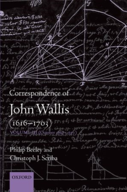 Correspondence of John Wallis (1616-1703) : Volume III (October 1668-1671), Hardback Book