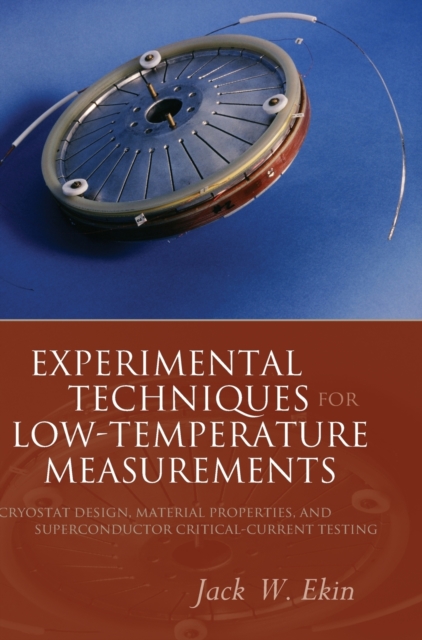 Experimental Techniques for Low-Temperature Measurements : Cryostat Design, Material Properties and Superconductor Critical-Current Testing, Hardback Book