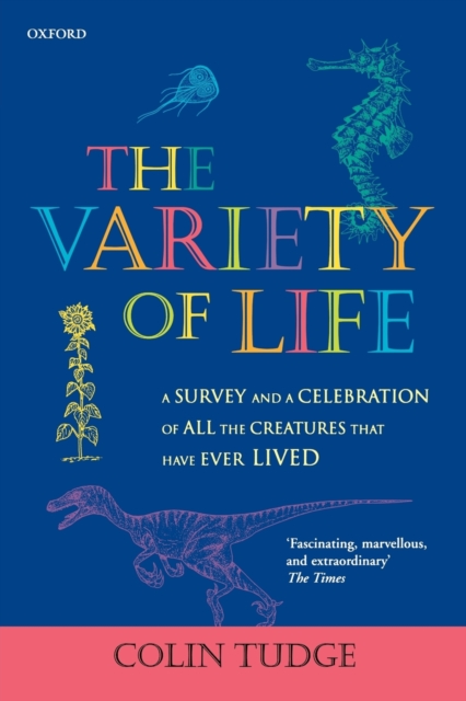 The Variety of Life : A survey and a celebration of all the creatures that have ever lived, Paperback / softback Book