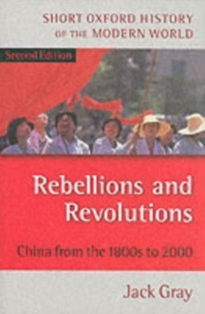 Rebellions and Revolutions : China from the 1880s to 2000, Paperback / softback Book