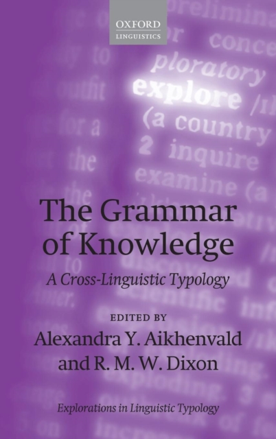 The Grammar of Knowledge : A Cross-Linguistic Typology, Hardback Book