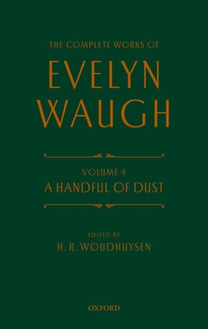 Complete Works of Evelyn Waugh: A Handful of Dust : Volume 4, Hardback Book