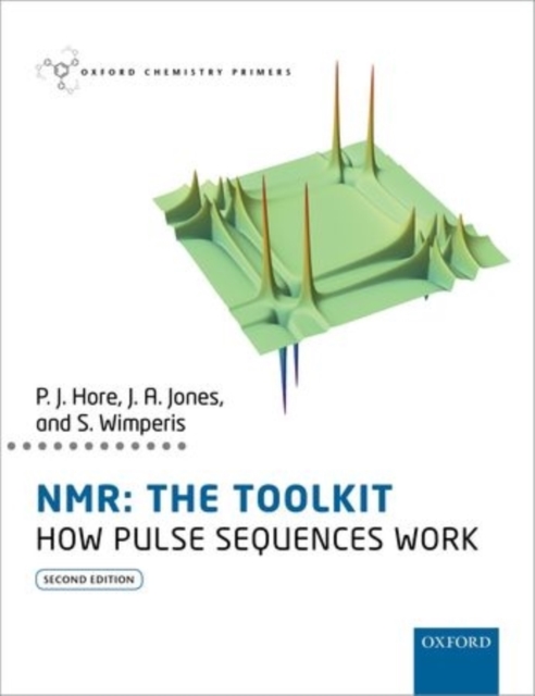 NMR: The Toolkit : How Pulse Sequences Work, Paperback / softback Book