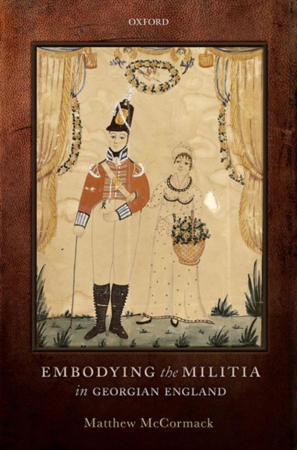 Embodying the Militia in Georgian England, Hardback Book