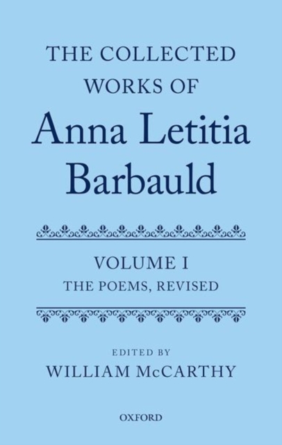 The Collected Works of Anna Letitia Barbauld: Anna Letitia Barbauld: The Poems, Revised : Volume I, Hardback Book