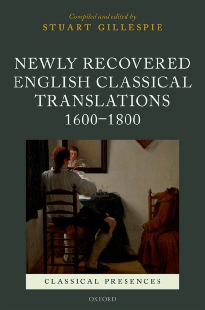 Newly Recovered English Classical Translations, 1600-1800, Hardback Book
