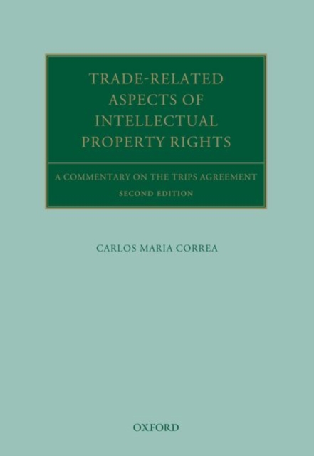 Trade Related Aspects of Intellectual Property Rights : A Commentary on the TRIPS Agreement, Hardback Book