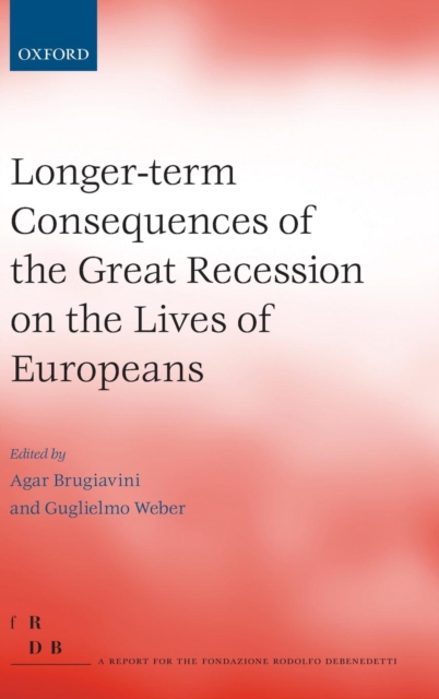 Longer-term Consequences of the Great Recession on the Lives of Europeans, Hardback Book