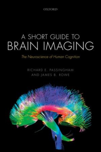 A Short Guide to Brain Imaging : The Neuroscience of Human Cognition, Paperback / softback Book
