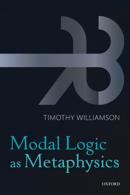 Modal Logic as Metaphysics, Paperback / softback Book