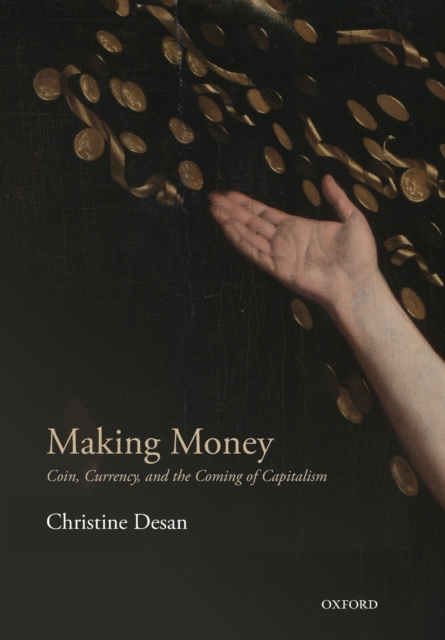Making Money : Coin, Currency, and the Coming of Capitalism, Paperback / softback Book