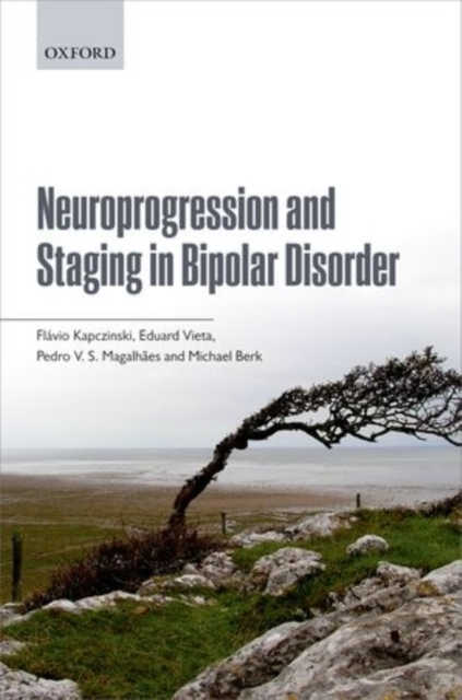 Neuroprogression and Staging in Bipolar Disorder, Paperback / softback Book