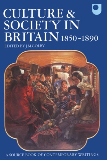 Culture and Society in Britain 1850-1890 : A Source Book of Contemporary Writings, Paperback / softback Book