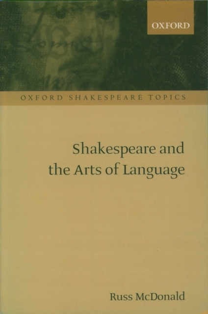 Shakespeare and the Arts of Language, Paperback / softback Book