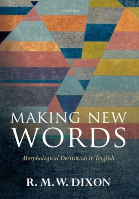 Making New Words : Morphological Derivation in English, Hardback Book