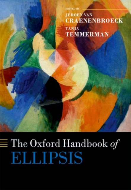 The Oxford Handbook of Ellipsis, Hardback Book