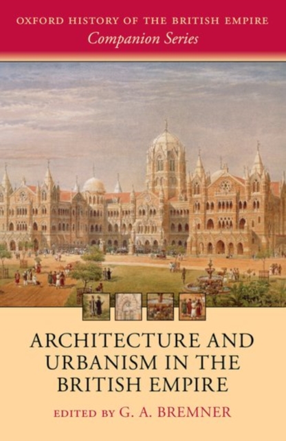 Architecture and Urbanism in the British Empire, Hardback Book