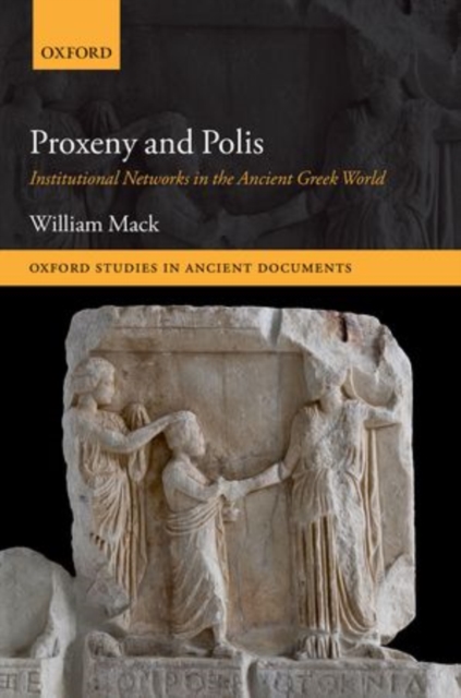 Proxeny and Polis : Institutional Networks in the Ancient Greek World, Hardback Book