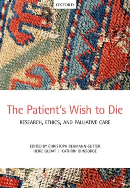 The Patient's Wish to Die : Research, Ethics, and Palliative Care, Paperback / softback Book