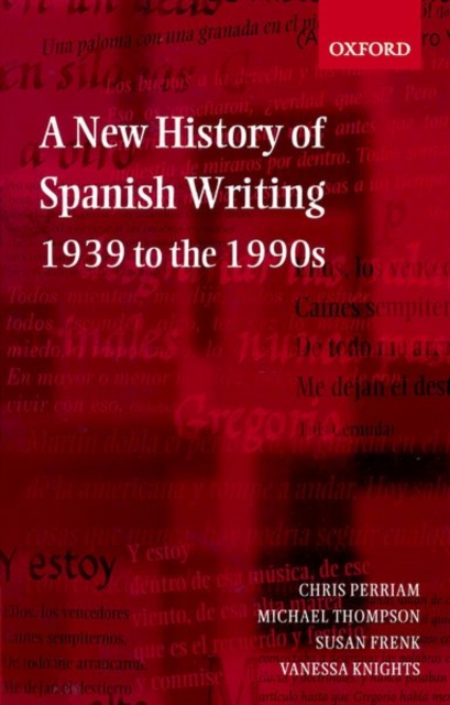 A New History of Spanish Writing, 1939 to the 1990s, Paperback / softback Book