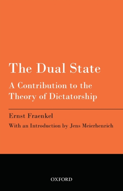 The Dual State : A Contribution to the Theory of Dictatorship, Paperback / softback Book