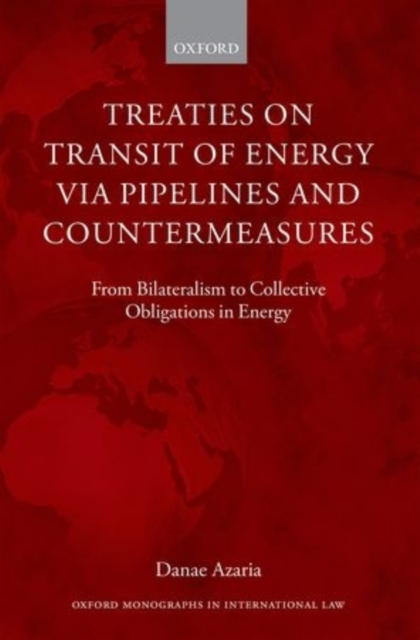 Treaties on Transit of Energy via Pipelines and Countermeasures, Hardback Book