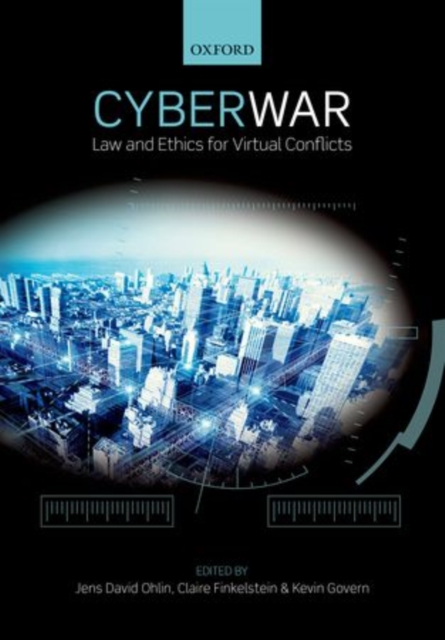 Cyber War : Law and Ethics for Virtual Conflicts, Paperback / softback Book