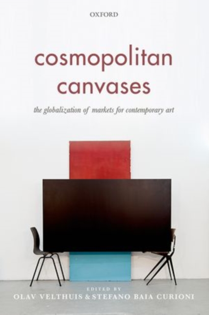 Cosmopolitan Canvases : The Globalization of Markets for Contemporary Art, Hardback Book
