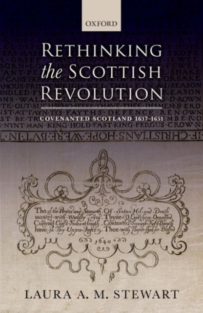 Rethinking the Scottish Revolution : Covenanted Scotland, 1637-1651, Hardback Book